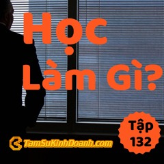Tập 132: Học Làm Gì?