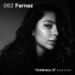 Terminal V Podcast 062 || Farnaz