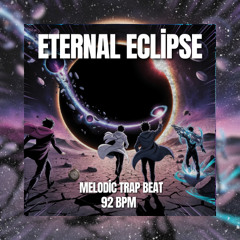 [FREE] MELODIC TRAP | 92bpm  | "ETERNAL ECLIPSE"