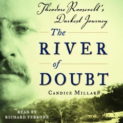 [PDF] The River of Doubt: Theodore Roosevelt's Darkest Journey