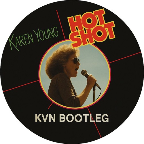 Karen Young - Hot For You (Kvn Bootleg)(FREE DOWNLOAD)