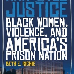 Kindle⚡online✔PDF Arrested Justice: Black Women, Violence, and America?s Prison Nation