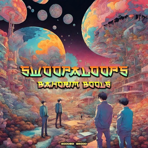 SwoopaLoops - Bahorim Bools (Original Mix)