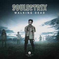 Soulectrix  - The Walking Dead (FREE DOWNLOAD)