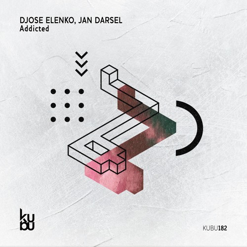 Djose Elenko, Jan Darsel - Addicted [Kubu Music]