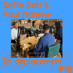 En Déplacement #18 avec Paul Maheke et Sofia Dati (2/2)