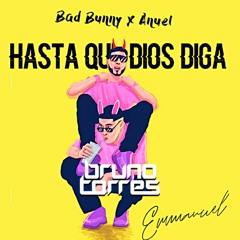 Anuel AA , Bad Bunny - Hasta Que Dios Diga (Bruno Torres Remix)