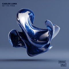 PREMIERE: Carlos Luna ─ Set Me Free (Extended Mix) [deep dip]