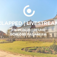 Clapped | Live 1h @ Schloss Fasanerie 04/20