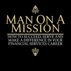 EPUB [READ] Man On A Mission: How to Succeed, Serve, and Make a Difference in Yo