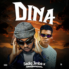 SADIQ JIMBA ft DMOFFICIAL X DINA.mp3