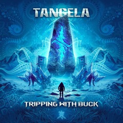 Tangela - Tripping With Buck (Original Mix)