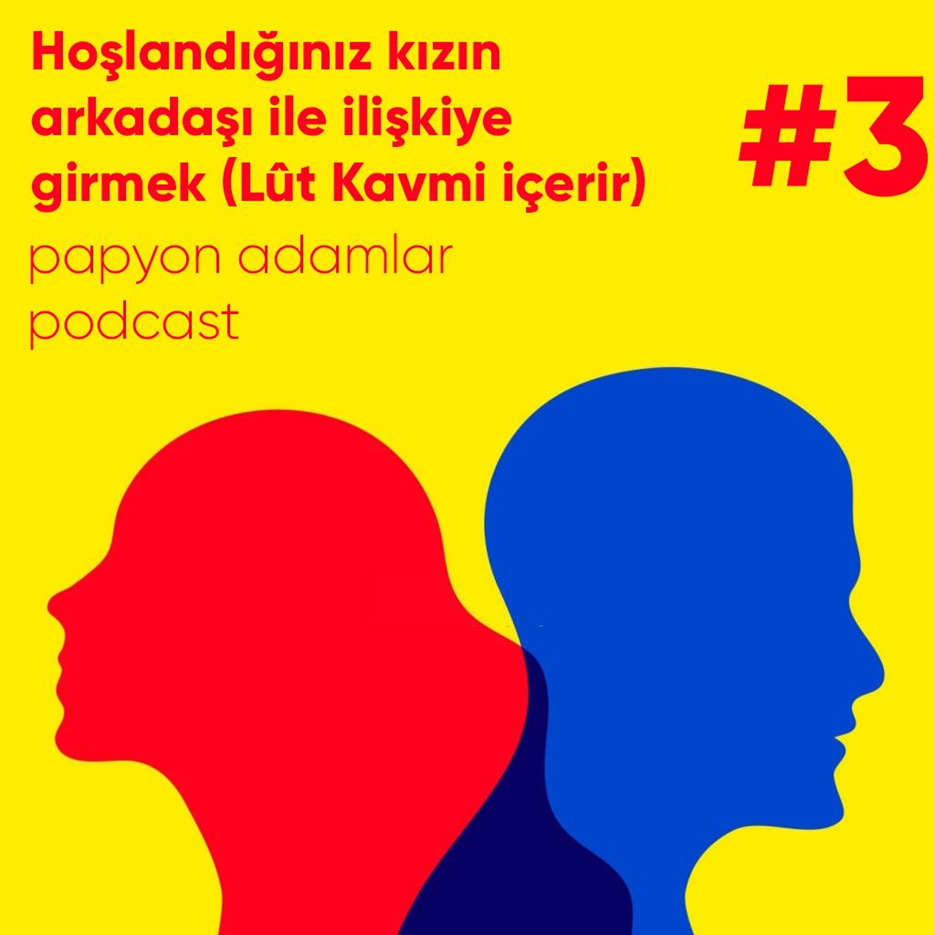 Hoşlandığınız kızın arkadaşı ile ilişkiye girmek (Lût Kavmi içerir) episode artwork
