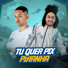 Mc Aleff - Tu Quer Pix Piranha ((Dj Jeffinho Thug))