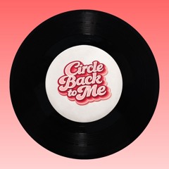 Circle Back to Me