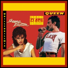 Queen vs. Sheena Easton - Strut Flash (WhiLLThriLLMiX)