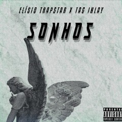 Elísio Trapstar - Sonho  (feat. Tag Inlay)(Prod. All effects)_034051_112735.mp3