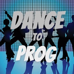 Dance to Prog