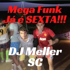 Mega Funk Já É SEXTA!!!