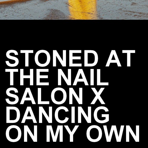 stoned at the nail salon (robyn mix)