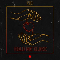 CID - Hold Me Close