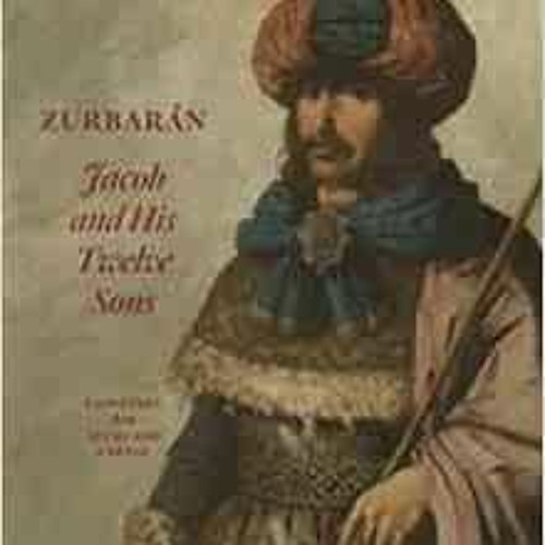 [GET] PDF EBOOK EPUB KINDLE Zurbaran: Jacob and His Twelve Sons, Paintings from Auckland Castle by S
