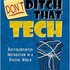 DOWNLOAD PDF 🗂️ DON'T Ditch That Tech: Differentiated Instruction in a Digital World