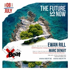 Ewan Rill // The Future is Now Podcast 15 july 2022 On Xbeat Radio