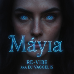 Χρήστος Αντωνιάδης - Μάγια (Re-Vibe aka DJ Vaggelis Remix)