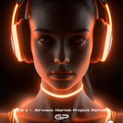 Rank1 - Airwave (Garbie Project 25 Remix) BUY = FREE DOWNLOAD
