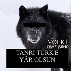 Tanrı Türk’e Yar Olsun (Volki Trap Remix) [2025]