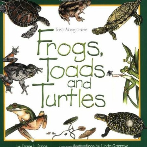 VIEW KINDLE 💛 Frogs, Toads & Turtles: Take Along Guide (Take Along Guides) by  Diane