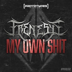 Frenesys - My Own Shit [PRFREE12]