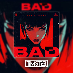 W&W & KSHMR - Bad (Timster Hardstyle Remix)