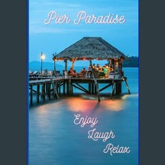 Ebook PDF  📖 My Notebook Pier Paradise: Enjoy Laugh Relax: Stylistic Colorful Relaxation Blank Lin