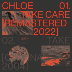 CHLOE - Take Care (Remastered 2022)