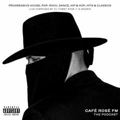 DJ Tommy Rose - Café Rosé FM | Episode 008, Aniversary Edition