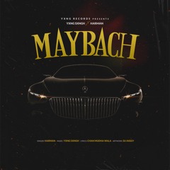 Maybach by YXNG SXNGH & Harman