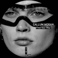 Callum Moran - Find Your Way [ITU1894]