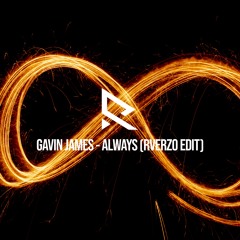 Gavin James - Always (RVERZO Edit)