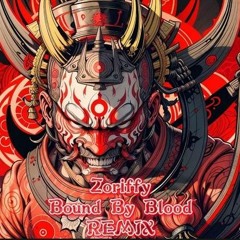 Unresolved & Bloodlust - Bound By Blood ( Zoriffy Remix )