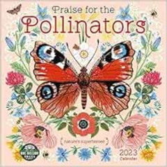 [Read] PDF 📚 Praise for the Pollinators 2023 Wall Calendar: Nature's Superheroes | 1