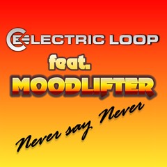 Never say never ft. Moodlifter