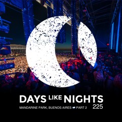 DAYS like NIGHTS 225 - Live at Mandarine Park, Buenos Aires, Argentina, Part 2