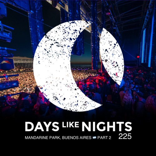 DAYS like NIGHTS 225 - Live at Mandarine Park, Buenos Aires, Argentina, Part 2 thumbnail