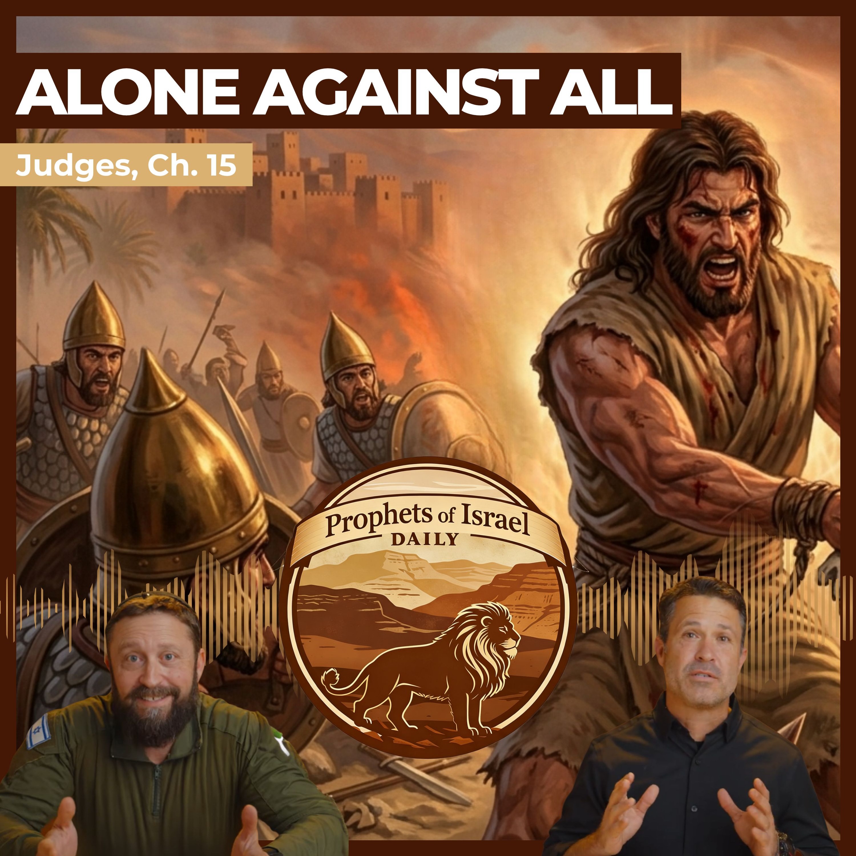 Judges, Chapter 15 - Along Against All | Prophets of Israel Daily