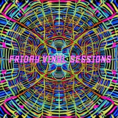 FRIDAY VINYL SESSIONS