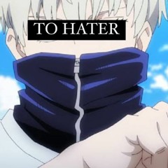 TO HATERS