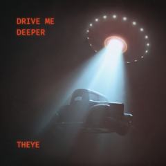 Drive Me Deeper
