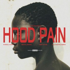 HOOD PAiN w/ Ybn Syre, Kweila604, Middle Man and Elchupacabra
